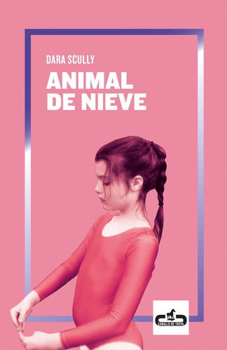 Animal de nieve, de Scully, Dara. Serie Ah imp Editorial CABALLO DE TROYA, tapa blanda en español, 2020