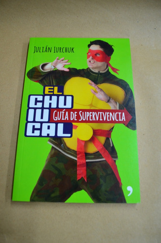 Elchuiucal Guia De Supervivencia - Julian Iurchuk /s