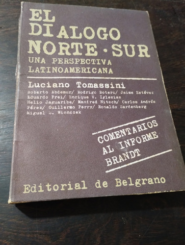 El Diálogo Norte-sur. Luciano Tomassini. Inf. Brandt. Olivos (Usado)