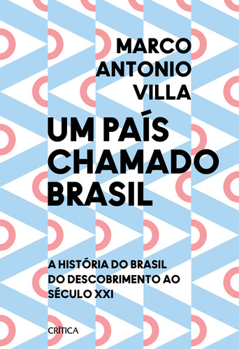 Um país chamado Brasil: A história do Brasil do descobrimento ao século XXI, de Villa, Marco Antonio. Editora Planeta do Brasil Ltda., capa mole em português, 2021