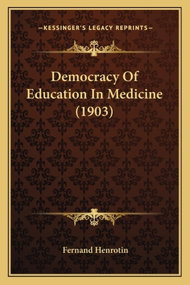 Libro Democracy Of Education In Medicine (1903) - Henroti...