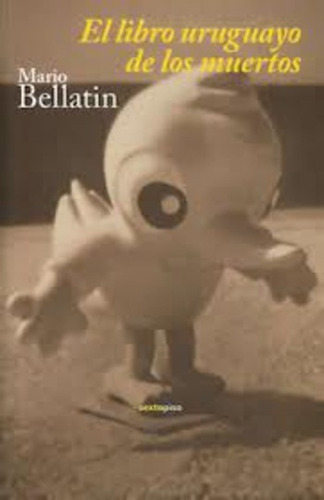 Libro Uruguayo De Los Muertos, Mario Bellatin, Sexto Piso