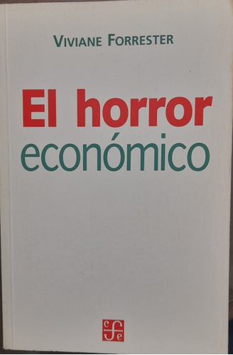 El Horror Económico. Viviane Forrester. Belgrano 