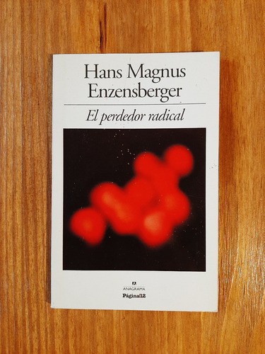 El Perdedor Radical. Hans Magnus Enzenberger
