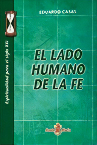 El Lado Humano De La Fe De Eduardo Casas, De Eduardo Casas. Editorial Santa María En Español