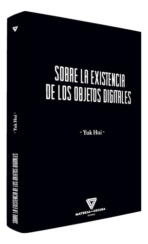 Sobre La Existencia De Los Objetos Digitales Yuk Hui