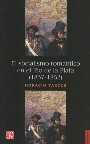 El Socialismo Romantico En El Rio De La Plata (1837-1852)