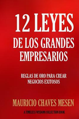 Libro 12 Leyes De Los Grandes Empresarios - Chaves Mesen,...