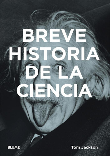 Libro Breve Historia De La Ciencia - Tom Jackson - Blume