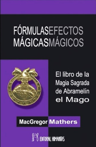 Formulas Magicas Efectos Magicos. El Libro De La Magia Sagra