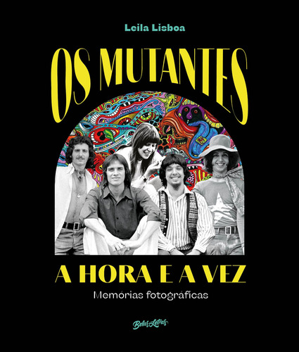 Os Mutantes: A hora e a vez, de Lisboa, Leila. Editora Belas-Letras Ltda., capa dura em português, 2021