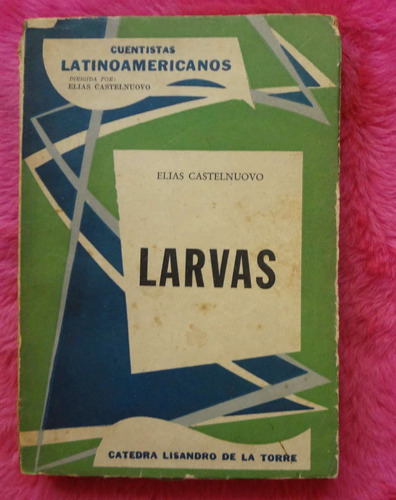 Larvas De Elias Castelnuovo - Edicion 1959