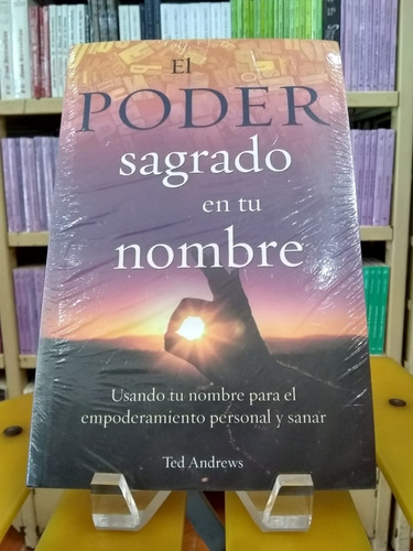 El Poder Sagrado En Tu Nombre