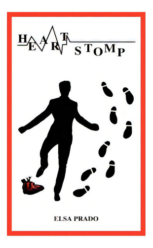 Heart Stomp, De Prado, Elsa. Editorial Authorhouse, Tapa Blanda En Inglés