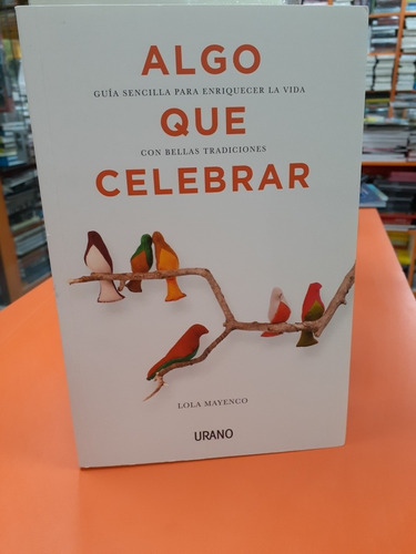 Libro.  Algo Que Celebrar - Lola Mayenco.