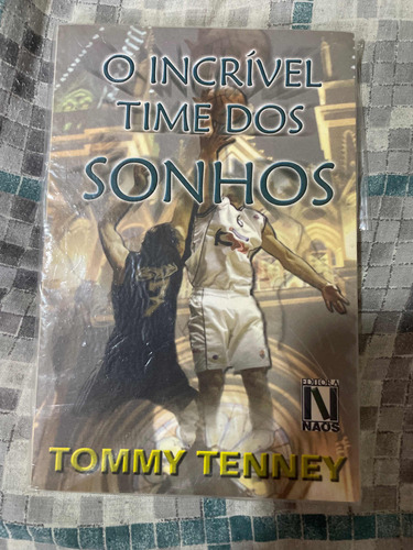 O Incrível Time Dos Sonhos - Tommy Tenney