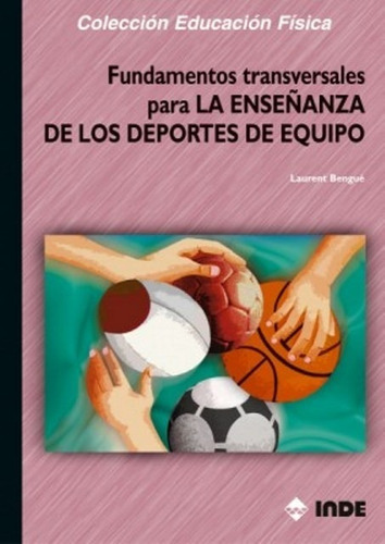 Enseñanza De Los Deportes De Equipo Fundamentos Transversale