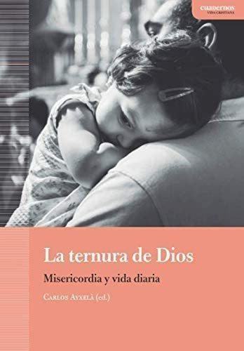 Libro La Ternura Dios: Misericordia Y Vida Diaria (cuader