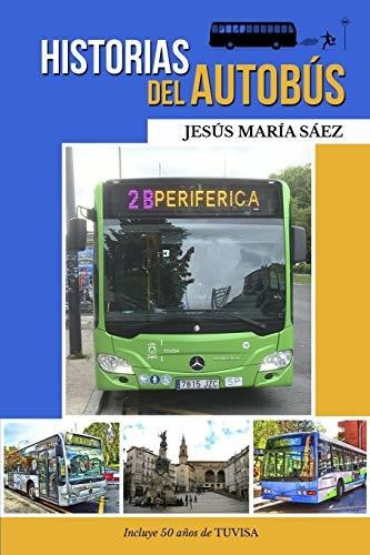 Historias Del Autobús: Anécdotas De Un Conductor