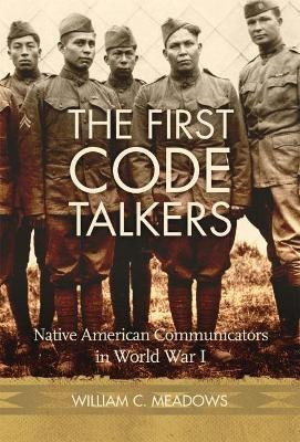 The First Code Talkers : Native American Communicators In...