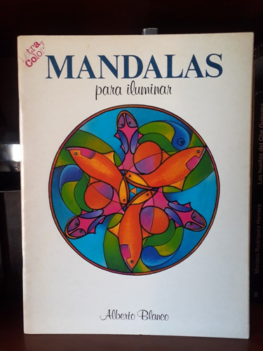 Mandalas Para Iluminar Alberto Blanco Diseño De Mandalas (Usado)