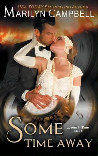 Some Time Away (lovers In Time Series, Book 3), De Marilyn Campbell. Editorial Epublishing Works, Tapa Blanda En Inglés