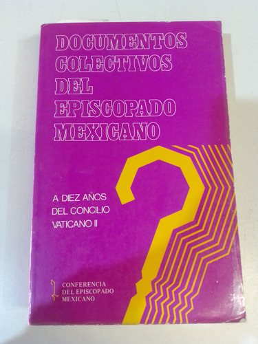 Documentos Colectivos Del Episcopado Mexicano - Cem