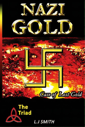 Nazi Gold: Hiers Of The Triad, De Smith, L. Joseph. Editorial Createspace, Tapa Blanda En Inglés
