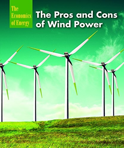 The Pros And Cons Of Wind Power (the Economics Of Energy)