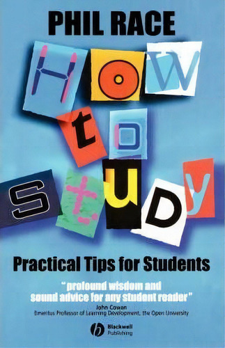 How To Study : Practical Tips For Students, De Phil Race. Editorial John Wiley And Sons Ltd, Tapa Blanda En Inglés
