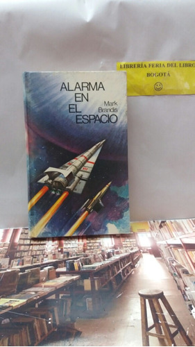 Alarma En El Espacio - Mark Brandis - Ciencia Ficción - 1974