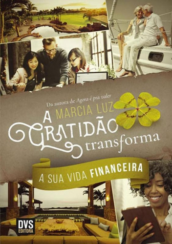 A Gratidão Transforma A Sua Vida Financeira, De Luz, Marcia. Editora Dvs Editora, Capa Mole, Edição 1ª Edição - 2016 Em Português