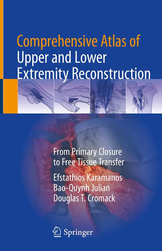 Comprehensive Atlas Of Upper And Lower Extremity Reconstru 