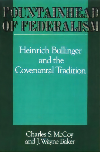 Fountainhead Of Federalism, De Charles S. Mccoy. Editorial Westminster John Knox Press U S, Tapa Blanda En Inglés