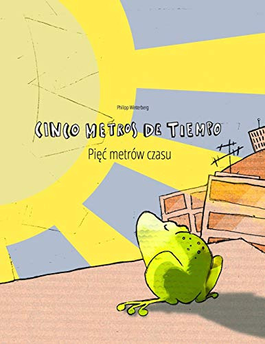 Cinco Metros De Tiempo-piec Metrow Czasu: Libro Infantil Ilu