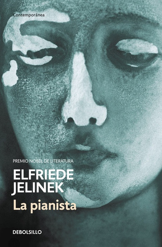 La pianista, de Jelinek, Elfriede. Serie Contemporánea Editorial Debolsillo, tapa blanda en español, 2017