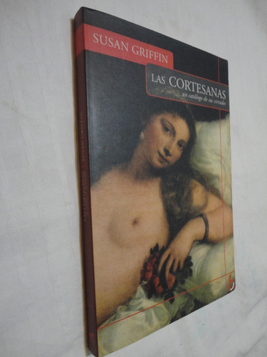 Las Cortesanas - Susan Griffin - Ed. Vergara