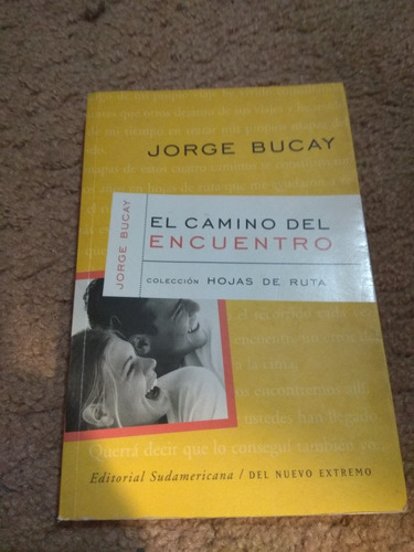 Jorge Bucay. El Camino Del Encuentro