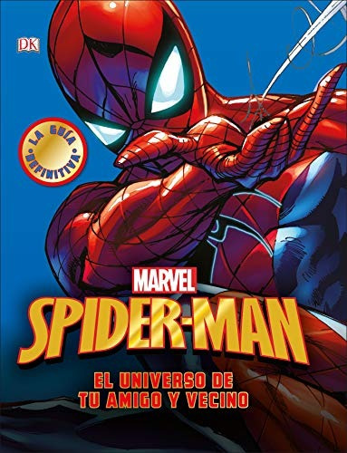 Spiderman El Universo De Tu Amigo Y Vecino (spanish Edition)