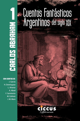 Libro Cuentos Fantasticos Arg Del Sigloxix - Vol I - Abraham