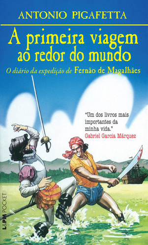 A primeira viagem ao redor do mundo, de Pigafeta, Antonio. Série L&PM Pocket (453), vol. 453. Editora Publibooks Livros e Papeis Ltda., capa mole em português, 2006