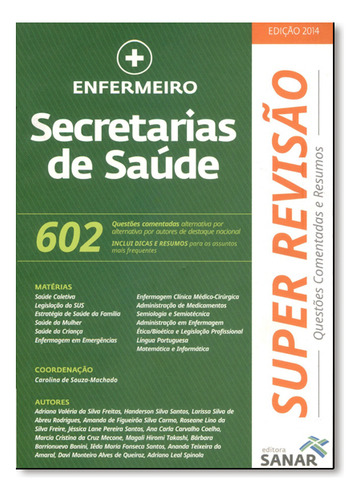 Super Revisão Enfermeiro. Secretarias De Saúde, De Carolina De Souza-machado. Editora Editora Sanar Em Português