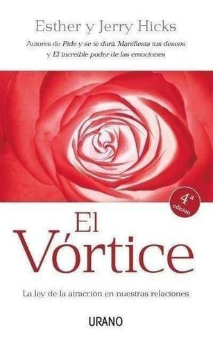 Libro: El Vórtice. Hicks, Esther Y Jerry. Urano Editorial