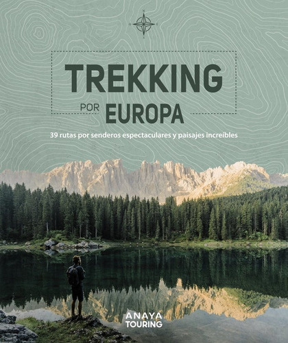 Trekking Por Europa. 39 Rutas Por Caminos Espectaculares Y Paisajes Increãâbles, De Kunth Verlag. Editorial Anaya Touring, Tapa Dura En Español