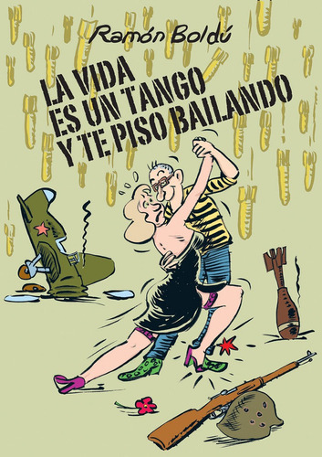 La Vida Es Un Tango Y Te Piso Bailando, De Boldú, Ramón. Editorial Astiberri Ediciones, Tapa Dura En Español