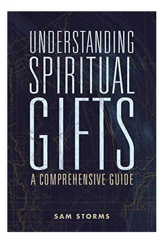 Libro: Understanding Spiritual Gifts: A Comprehensive Guide