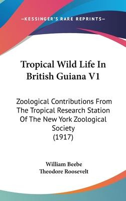 Libro Tropical Wild Life In British Guiana V1 : Zoologica...