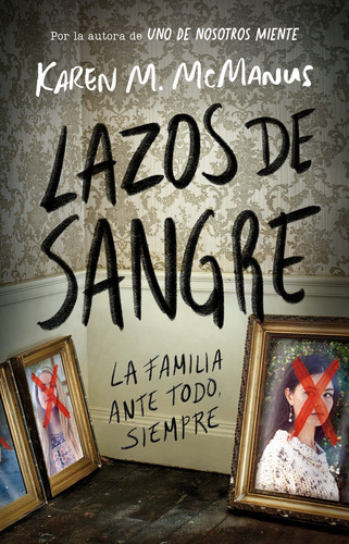 Lazos de sangre: La familia ante todo siempre, de McManus, Karen M.. Serie Alfaguara Juvenil Editorial Alfaguara Juvenil, tapa blanda en español, 2021