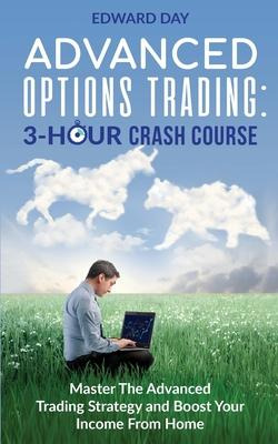 Libro Advanced Options Trading : Master The Advanced Trad...