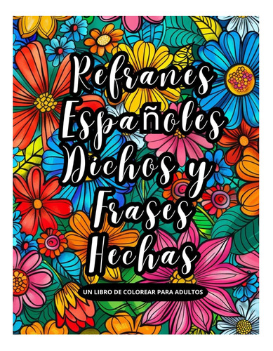 Libro: Refranes Españoles, Dichos Y Frases Hechas - Un Libro